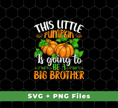 This digital file set, featuring a pumpkin with the phrase "This little pumpkin is going to be a big brother," is perfect for Halloween projects. The set includes both scalable vector and raster graphics files, making them perfect for various printing applications. Add a spooky touch to any project with this cute design.