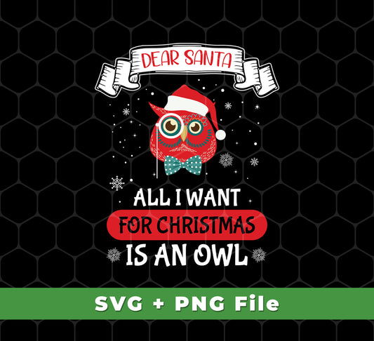 This set of SVG and PNG files features a festive "Dear Santa, All I Want For Christmas Is An Owl" design. Perfect for use in sublimation projects or custom apparel - the possibilities are endless! Download today and start making personalized gifts for the holidays season.