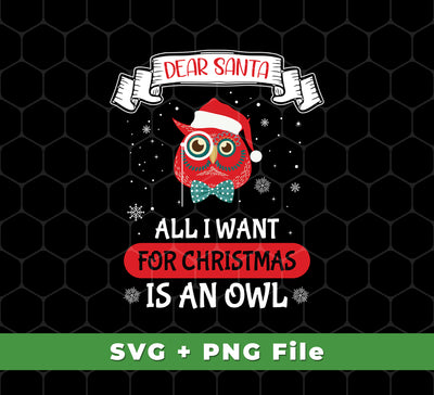 This set of SVG and PNG files features a festive "Dear Santa, All I Want For Christmas Is An Owl" design. Perfect for use in sublimation projects or custom apparel - the possibilities are endless! Download today and start making personalized gifts for the holidays season.