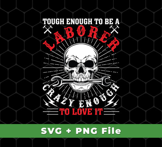 This amazing set of files includes SVG and PNG Sublimation files for the phrase "Touch Enough To Be A Laborer, Crazy Enough To Love It". Enhance your crafting projects and home décor with this unique design!