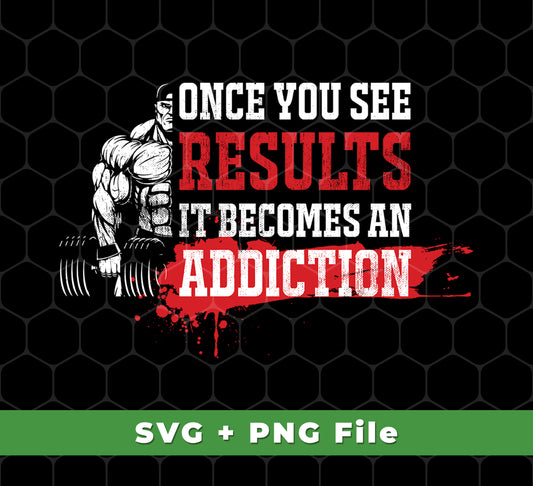 Our Once You See Results, It Becomes An Addiction SVG Files and PNG Sublimation are perfect for anyone looking to create professional and detailed images from scratch. These files provide a high level of detail that produces results you can't help but be proud of.