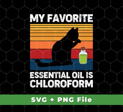 This digital download features a retro cat with oil design consisting of My Favorite Essential Oil Is Chloroform in SVG and PNG sublimation files. Easily printable, this design is perfect for adding some home décor and charm to your living space.