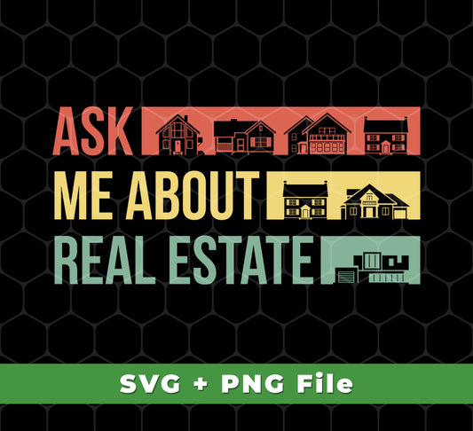 Enhance your professional look with this Ask Me About Real Estate design! The one-of-a-kind design features a retro real estate house silhouette in stylish SVG and PNG sublimation files. Perfect for real estate professionals!