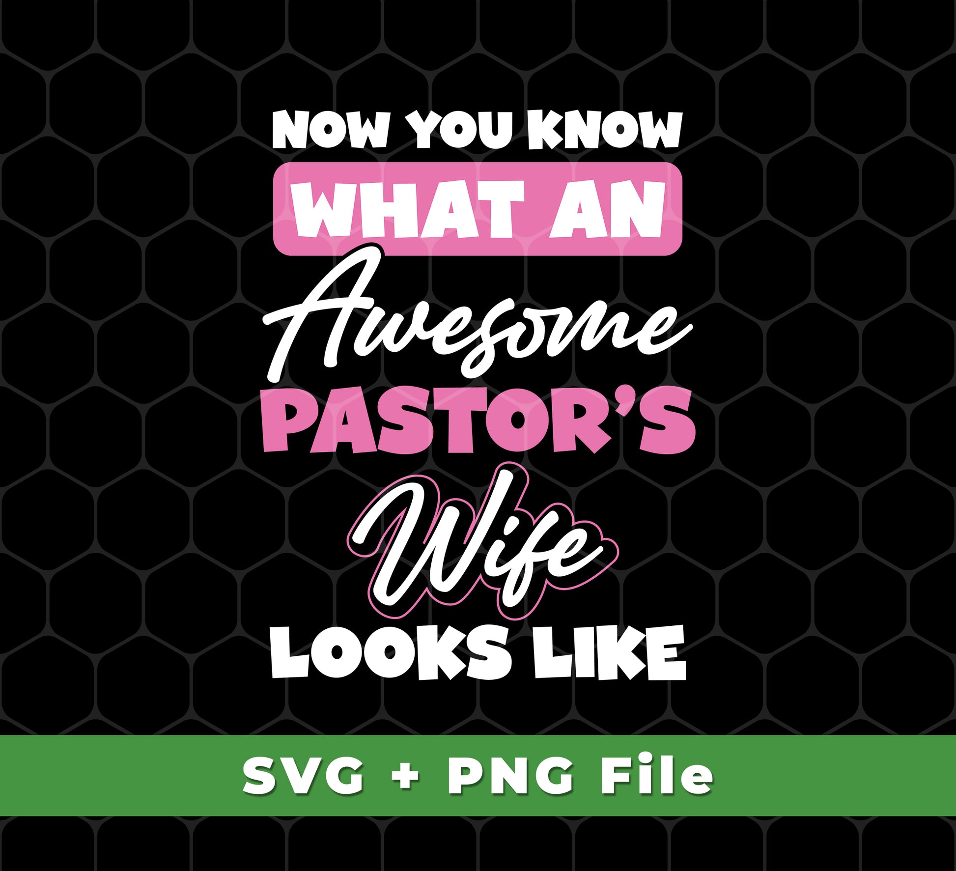 This set of svg and png files feature a design that reads "Now you know what an awesome pastor's wife looks like." High-resolution images ensure clean, crisp designs for sublimation projects.