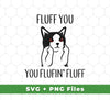 Make a statement with this unique collection of PNG and SVG files featuring Fluff You, You Fluffing Fluff, Heart Cat, and Cat Angry. The digital downloads can easily be printed onto apparel or home decor items using sublimation technology.