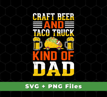 This Craft Beer And Taco Truck Dad svg design is perfect for Father's Day. Featuring a craft beer and taco truck, this svg design is sure to bring smiles all around. Includes svg and png sublimation files for easy use in any project. Cheers!