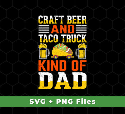 This Craft Beer And Taco Truck Dad svg design is perfect for Father's Day. Featuring a craft beer and taco truck, this svg design is sure to bring smiles all around. Includes svg and png sublimation files for easy use in any project. Cheers!