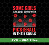 Our Some Girls Are Just Born With Pickleball In Their Souls, Svg Files, Png Sublimation is evidence of your love for the game. You'll receive files in the SVG and PNG Sublimation formats, so you can create your own merchandise with ease! Show your passion and skill!