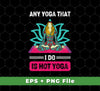 Enhance your yoga practice with this digital download of six yoga-themed files. Get Any Yoga That I Do Is Hot Yoga, Mandala Yoga, Yoga Girl, Svg Files, and Png Sublimation in one purchase. Make sure you have all the svg files and png sublimation you need for your yoga-inspired projects.