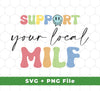 Show your support with this exclusive design featuring "Support Your Local Milf" and "Man I love Fck" in perfect sublimated print quality. Includes both SVG and PNG files for easy printing on a variety of materials. Add this unique design to your wardrobe today!