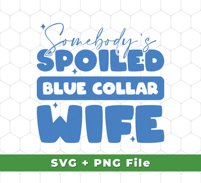 Add a unique style to your wardrobe with this Somebody's Spoiled Blue Collar Wife, Wife Blink, Svg Files, Png Sublimation. Crafted with high-quality materials for maximum durability, these SVG and PNG files are perfect for creating custom apparel, mugs, and other home décor items. With its superior sublimation technology, you can enjoy a vibrant and life-like end product.