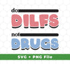 Our Do Dilfs, Not Drugs, Dad I Love Fungi, Dad I Love Fck, Svg Files, and Png Sublimation designs are perfect for making unique and eye-catching items for you and your family. These designs are in the form of high-quality SVG and PNG files, ideal for use for creating prints, shirts, mugs, and other home decor.