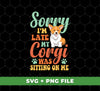 Say goodbye to fashion faux pas without sacrificing your furry friend with this SVG and PNG sublimation file of the phrase "Sorry I'm Late, My Corgi Was Sitting On Me". Perfect for t-shirts, mugs, and other apparel, this fun and whimsical design is the perfect way to show off your pet.