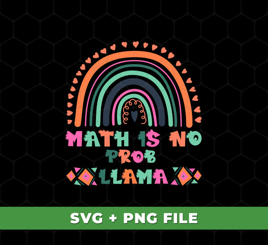 Math Is No Prob-Llama, No Problem, Retro Rainbow, Svg Files, Png Sublimation