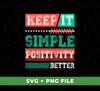 This retro Keep It Simple Positivity Better design is perfect for those who appreciate simplicity. It features high-quality SVG and PNG files for sublimation printing. Add a touch of nostalgia to any project with this one-of-a-kind design.