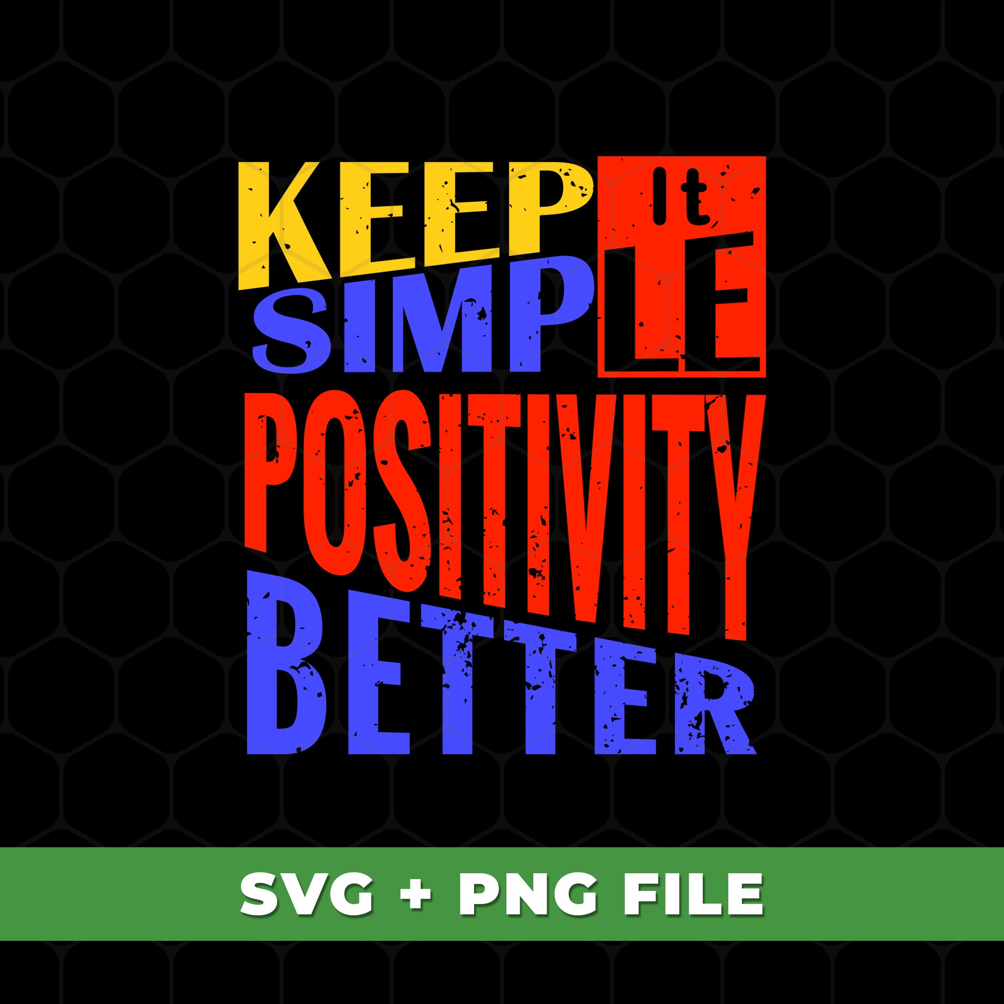 Keep It Simple, Positivity Better, Retro Positivity, Svg Files, Png Su ...