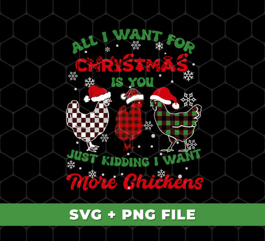 This Xmas svg collection features five unique designs—“All I Want For Christmas Is You”, “Just Kidding I Want More Chickens”, “Trendy Xmas”, and two png sublimation files. Perfect for crafting holiday decorations or cards!