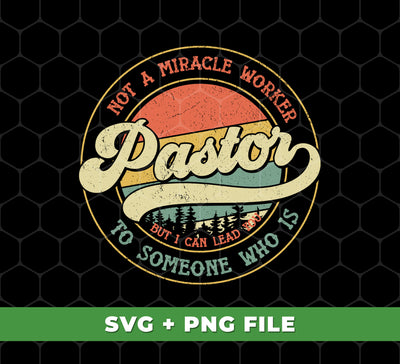 Bring out the best in your church's story with Not A Miracle Worker Pastor, But I Can Lead To Someone Who Is. This SVG & PNG sublimation design is perfect for creating apparel, decor, and more. Enjoy easy editing with its cutting-edge file types.