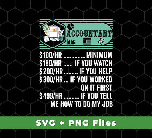 This Accountant Hourly Rate Svg Files includes funny and best of accountant designs, with Png Sublimation for heat transfer use. Get professional results with this high-quality set of accountant designs.