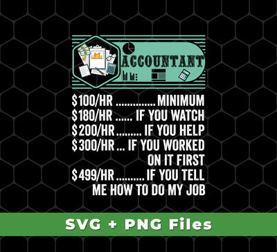 This Accountant Hourly Rate Svg Files includes funny and best of accountant designs, with Png Sublimation for heat transfer use. Get professional results with this high-quality set of accountant designs.