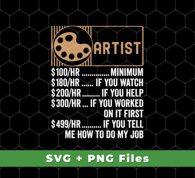 Our Artist Hourly Rate is the perfect choice to meet your creative needs. With the Funny Artist, Best of Artist, Svg Files, and Png Sublimation features, you can create high-quality designs quickly and easily. Create professional-level projects with our powerful design tools!