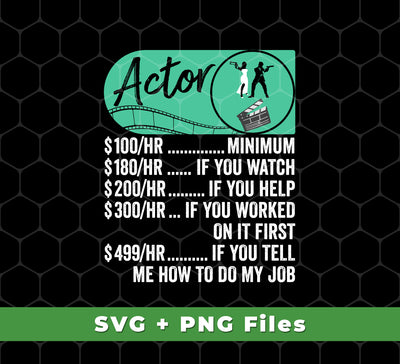 Our Actor Hourly Rate collection includes funny actor designs as well as the best of actor photos for your projects. In addition to SVGs and PNG sublimation ready files, you'll also find detailed descriptions and helpful tips for creating high quality designs.