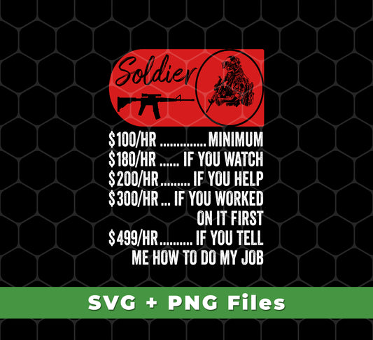 Soldier Hourly Rate, Funny Soldier, Best Of Soldier, Svg Files, Png Sublimation