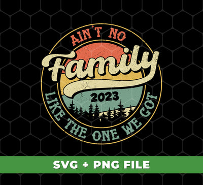 Our Ain't No Family Like The One We Got, Family Trip 2023 SVG & PNG Sublimation bundle brings the joy of a family trip and togetherness directly to your home. This bundle includes 4 essential files, an SVG for cutting, a PNG for printing, and two other files for fabric. Enjoy your family and make memories confidently and with ease.