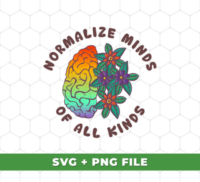 Our Mental Health, Normalize Minds Of All Kinds design features a distinctive and colorful brain illustration with an accompanying Svg & Png Sublimation files for all kinds of projects. Let this unique design help you spread the message of mental health and normalizing minds of all kinds.