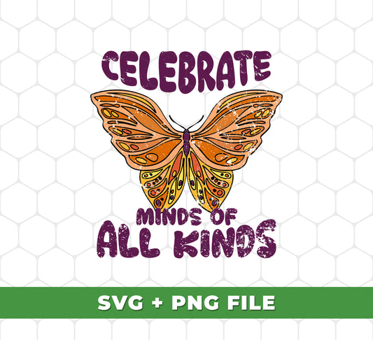 Retro Butterfly, Celebrate Minds Of All Kinds, Svg Files, Png Sublimation