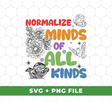 Normalize Minds Of All Kinds, Normalize Minds, Mental Health, Digital Files, Png Sublimation