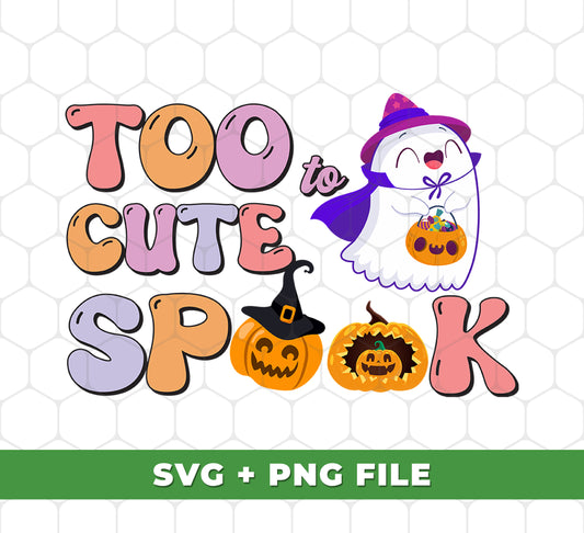 Too Cute Spook, Spooky Boo, Happy Halloween, Digital Files, Png Sublimation