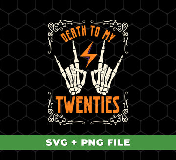 Death To My Twenties, Hand Skeleton, Retro Halloween, Digital Files, Png Sublimation