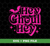 Hey Ghoul Hey, Bat Halloween, Pinky Halloween, Digital Files, Png Sublimation