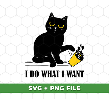 I Do What I Want, Black Cat, Push The Glass Over, Sassy Pussy, Digital Files, Png Sublimation