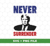 Never Surrender, The Next President, Trump 2024, Digital Files, Png Sublimation