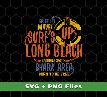 Catch The Wave, Surf's Long Beach, California Coach, Shark Area, Born To Be Free, Digital Files, Png Sublimation
