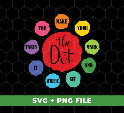 The Dot is a digital file set perfect for personalising your items. Featuring the words "Make your mark and see where it takes you" in PNG sublimation, this digital file set is perfect for customising items from t-shirts to mugs.