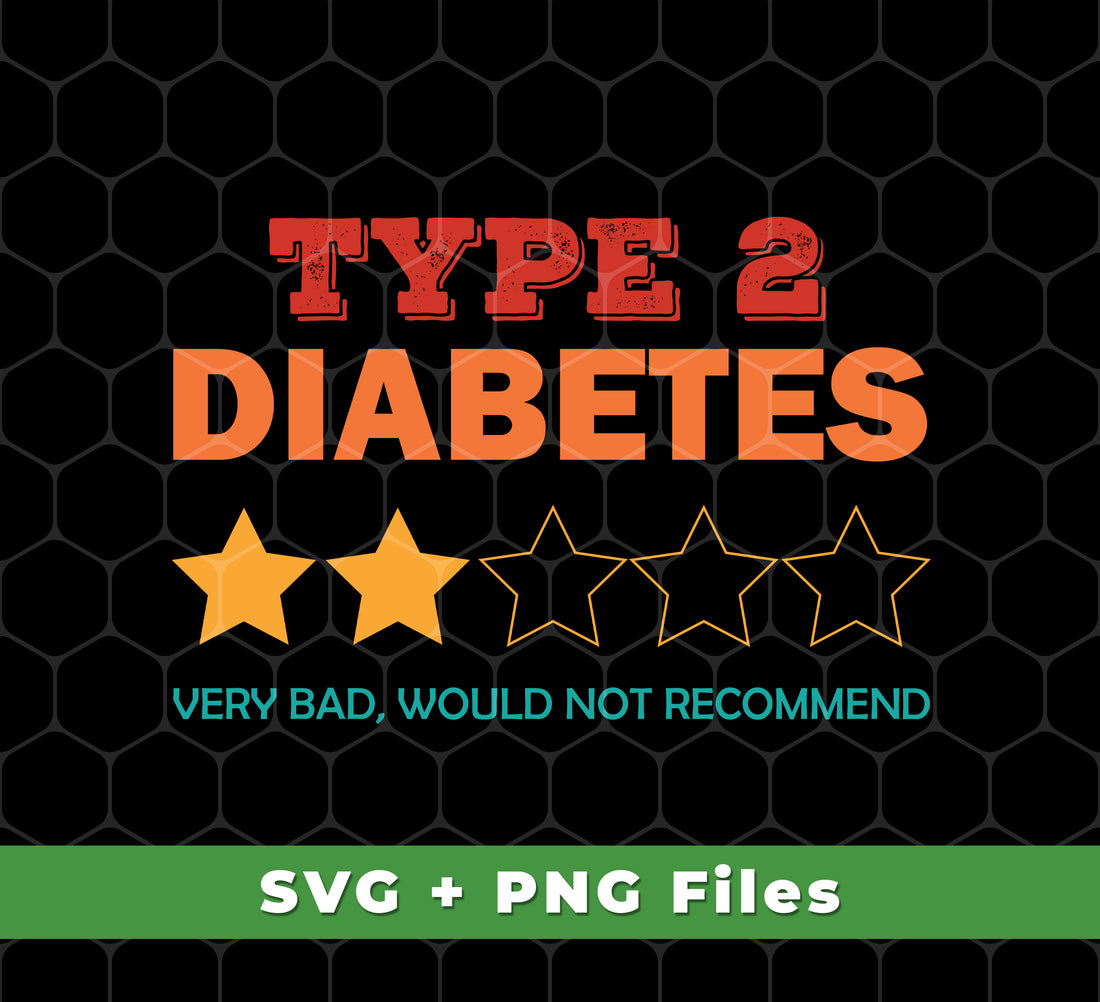 This retro diabetes design digital file can be used for sublimation or other purposes. It features Type 2 Diabetes & a View Bad Would Not Recommend design. It is available in digital files and PNG sublimation format.