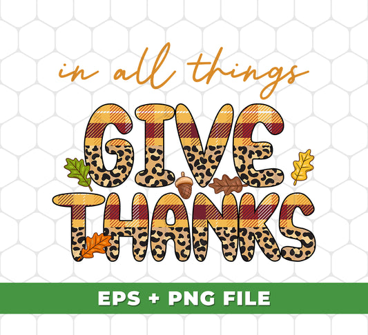 Celebrate Thanksgiving with style and gratitude with our "In All Things Give Thanks" digital files. Featuring a trendy leopard pattern, these png sublimation designs will elevate any holiday project. Show your expertise and spread the festive spirit with this must-have addition to your collection.