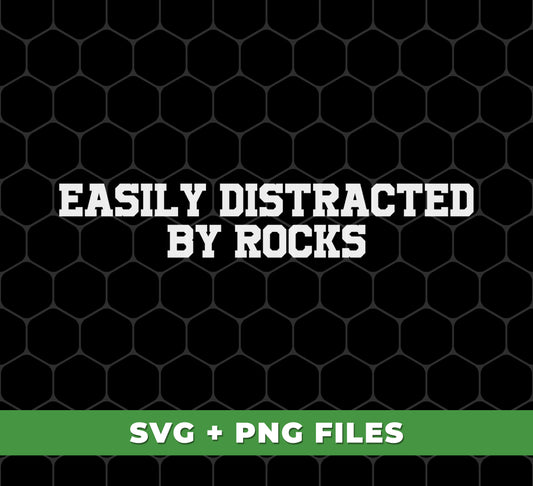 Easily Distracted By Rocks, Rock Climbing, Mountain Adventure, Digital Files, Png Sublimation