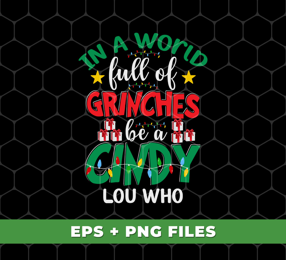 Spread holiday cheer with this trendy Christmas design, featuring the phrase "In A World Full Of Grinches Be A Cindy Lou Who". Perfect for those who embrace the spirit of giving and positivity, this digital file can be used for various projects using PNG sublimation. Merry Grinch-mas to all who choose kindness and joy this holiday season!