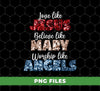 Love Like Jesus, Believe Like Mary, Worship Like Angels, Digital Files, Png Sublimation