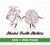 Mental Heath Matters, Heart And Brain Are Friends, Digital Files, Png Sublimation