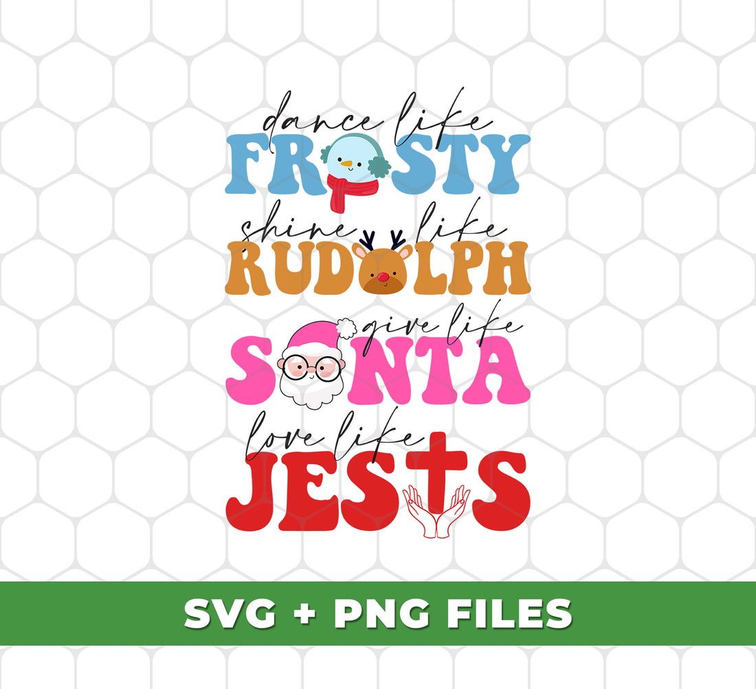 "Enhance your holiday spirit with our bundle of Digital Files featuring Dance Like Frosty, Shine Like Rudolph, Give Like Santa, and Love Like Jesus designs. Perfect for creating festive sublimation projects that will make you shine like Rudolph and spread joy like Santa. Get ready to dance like Frosty and love like Jesus with these high-quality Png files."