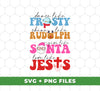 Dance Like Frosty, Shine Like Rudolph, Give Like Santa, Love Like Jesus, Digital Files, Png Sublimation