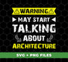 Warning May Start Talking About Architecture, Warning Sign, Digital Files, Png Sublimation