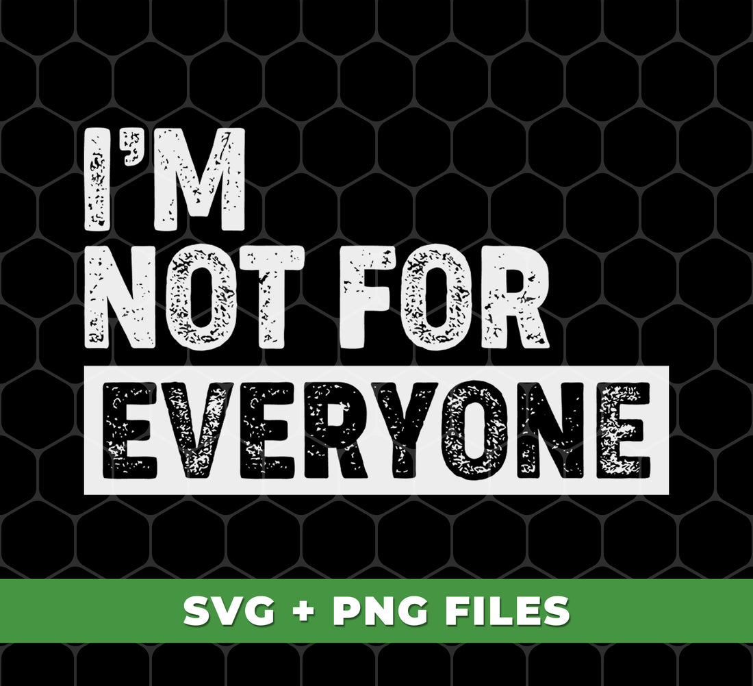 This exclusive product, "I Am Not For Everyone, Only For You, I Am Specially," provides digitally formatted PNG files for seamless sublimation results. Perfect for standing out among the crowd and expressing individuality.