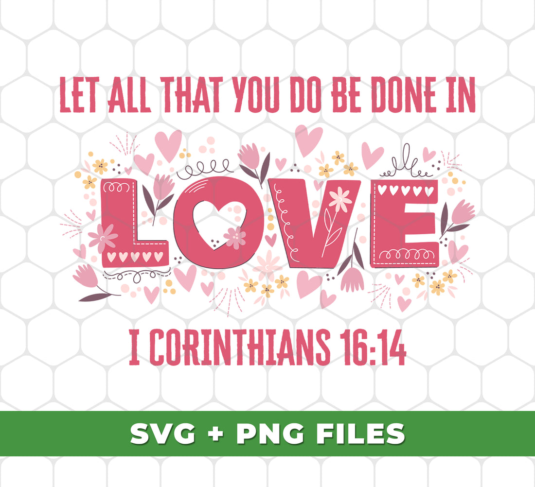 Transform your crafting projects with Let All That You Do Be Done In Love digital files! This collection features high-quality Png files perfect for sublimation printing. With I Corinthians 16:14 inscribed, spread love and positivity through your creations. Elevate your designs and make a statement with these professional files.
