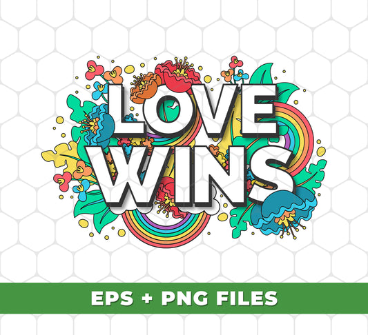 Love Wins, Rainbow Love, Flower Love, Colorful Love, Digital Files, Png Sublimation